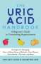 Urvashi Guha: The Uric Acid Handbook: A Beginner's Guide to Overcoming Hyperuricemia (Strategies for Managing: Gout, Kidney Stones, Diabetes, Liver Disease,, Buch