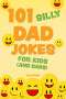 Editors Of Ulysses Press: 101 Silly Dad Jokes for Kids (and Dads), Buch