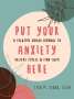 Lisa M Schab: Put Your Anxiety Here, Buch
