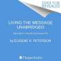 Eugene H. Peterson: Living the Message Lib/E: Daily Help for Living the God-Centered Life, CD