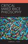 "Critical Mixed Race Philosophy: Rethinking Kinship and Identity" von Sabrina L. Hom. Bunte, abstrakte Kunst im Hintergrund., Buch