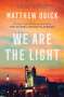 Matthew Quick: We Are the Light, Buch