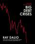 Ray Dalio: Principles for Navigating Big Debt Crises, Buch