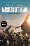 Donald L Miller: Masters of the Air Mti, Buch