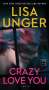 Lisa Unger: Crazy Love You, Buch