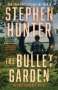 Stephen Hunter: The Bullet Garden, Buch