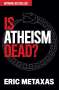 Eric Metaxas: Is Atheism Dead?, Buch