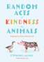 Stephanie Laland: Random Acts of Kindness by Animals: Inspiring True Tales of Animal Love (Animal Stories for Adults, Animal Love Book), Buch