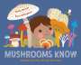 Kallie George: Mushrooms Know, Buch