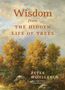 Peter Wohlleben: Wisdom From The Hidden Life of Trees, Buch