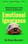 Dean Burnett: Emotional Ignorance, Buch