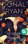 Donal Ryan: Strange Flowers, Buch