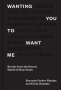 Emily Dinsdale: Wanting You to Want Me, Buch