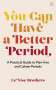 Le'Nise Brothers: You Can Have a Better Period: A Practical Guide to Pain-Free and Calmer Periods, Buch