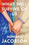 Howard Jacobson: What Will Survive of Us, Buch