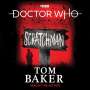 Tom Baker: Doctor Who: Scratchman: 4th Doctor Novel, CD