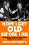 David Hepworth: Hope I Get Old Before I Die, Buch