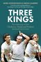 Titel: "THREE KINGS". Text: "The inside story of how Djokovic, Nadal and Federer dominated men’s tennis". Foto von drei Tennisspielern.