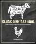 Miranda Ballard: Cluck, Oink, Baa, Moo: How to Choose, Prepare and Cook Meat and Poultry, Buch