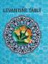 Ghillie Basan: The Levantine Table, Buch