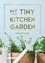 Felicity Hart: My Tiny Kitchen Garden, Buch