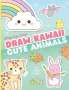 Isobel Lundie: Draw Kawaii: Cute Animals, Buch