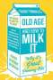 Geoff Tibballs: Old Age and How to Milk It, Buch