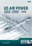 David Baker: Us Air Power, 1945-1990 Volume 2: Us Bombers, 1945-1949, Buch