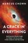 Marcus Chown: A Crack in Everything, Buch