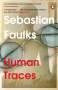 Sebastian Faulks: Human Traces, Buch