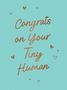 "Congrats on Your Tiny Human" in brauner Schrift auf hellblauem Hintergrund, umgeben von kleinen Herz-Symbolen.