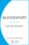 Text: Bloodsport. Kat Delacorte. Cover to be revealed. Logos: Del Rey und Penguin Random House. Design: Blau und Weiß., Buch