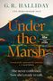 „Under the Marsh“ von G.R. Halliday ist ein aufregender Kriminalroman. Stimmungsvoll mit düsterer Landschaft und Auto., Buch