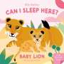 Ella Bailey: Can I Sleep Here? Baby Lion, Buch