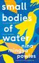 Nina Mingya Powles: Small Bodies of Water, Buch