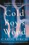 Carol Birch: Cold Boy's Wood, Buch