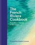 "The French Riviera Cookbook: From Nice to Cannes in 100 recipes" von Nicolas Sintes & Matteo Carassale. Türkis-blauer Strand., Buch