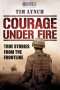 Tim Lynch: Courage Under Fire: True Stories from the Frontline, Buch