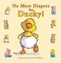Bernette Ford: No More Diapers for Ducky!, Buch