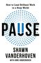 "How to Lead Brilliant Work in a Busy World", "PAUSE", "SHAWN VANDERHOVEN". Kreis aus blauen Punkten., Buch