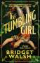 Bridget Walsh: The Tumbling Girl, Buch