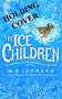 M G Leonard: The Ice Children, Buch