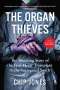 Chip Jones: The Organ Thieves: The Shocking Story of the First Heart Transplant in the Segregated South, Buch