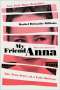 Rachel Deloache Williams: My Friend Anna: The True Story of a Fake Heiress, Buch