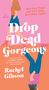 Rachel Gibson: Gibson, R: Drop Dead Gorgeous, Buch