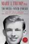 Mary L. Trump: Too Much and Never Enough: How My Family Created the World's Most Dangerous Man, Buch