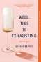 Sophia Benoit: Well, This Is Exhausting: Essays, Buch