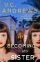 V. C. Andrews: Becoming My Sister, Buch