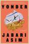 Jabari Asim: Yonder, Buch