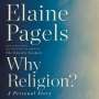 Elaine Pagels: Why Religion?: A Personal Story, MP3